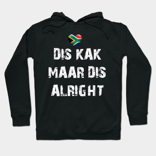 Dis kak maar dis alright Hoodie by Arend Studios